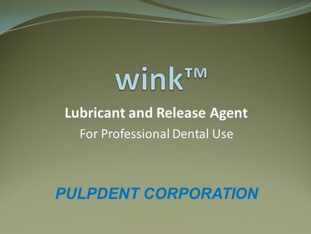 Lubricant and Release Agent For Professional Dental Use