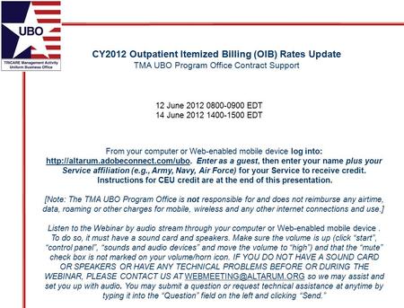 CY2012 Outpatient Itemized Billing (OIB) Rates Update TMA UBO Program Office Contract Support From your computer or Web-enabled mobile device log into: