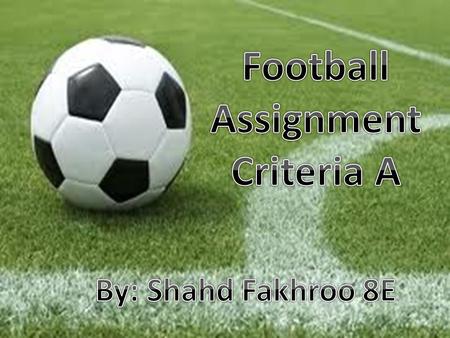 Football Assignment Criteria A