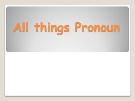 All things Pronoun.