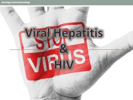 Viral Hepatitis & HIV.