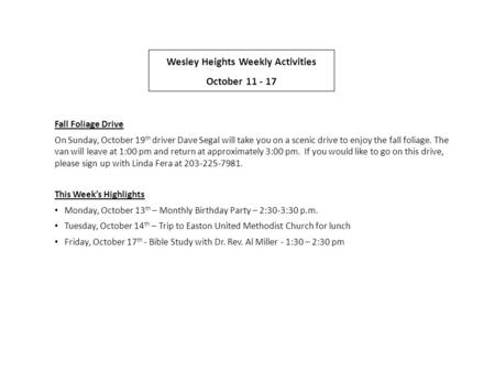 Wesley Heights Weekly Activities October 11 - 17 This Week’s Highlights Monday, October 13 th – Monthly Birthday Party – 2:30-3:30 p.m. Tuesday, October.