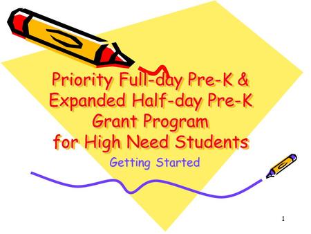 Priority Full-day Pre-K & Expanded Half-day Pre-K Grant Program for High Need Students Getting Started.