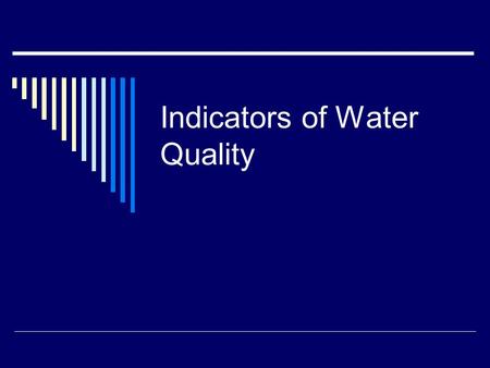 Indicators of Water Quality