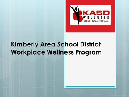 Kimberly Area School District Workplace Wellness Program.