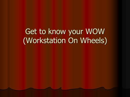Get to know your WOW (Workstation On Wheels). There are 3 types of WOW’s Howard Cart SV21 SV22.
