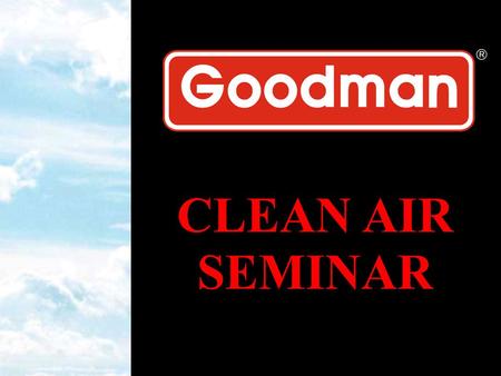 CLEAN AIR SEMINAR High Efficiency Duct Mount Air Cleaners Introduction to Selling.