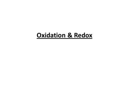 Oxidation & Redox.
