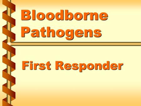 Bloodborne Pathogens First Responder. Know the regulation v 29 CFR 1910.1030 1a.