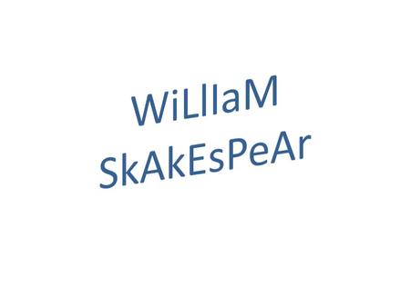 William Shakespeare is one of the best writers in the world. William Shakespeare, English writer, stage actor and director, is generally regarded as the.