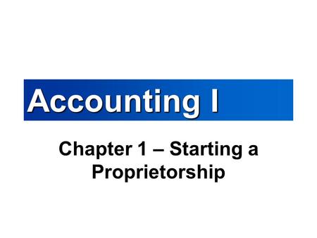 Chapter 1 – Starting a Proprietorship