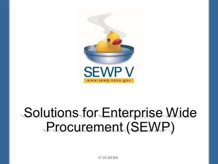 Solutions for Enterprise Wide Procurement (SEWP) 07.20.2015LS.