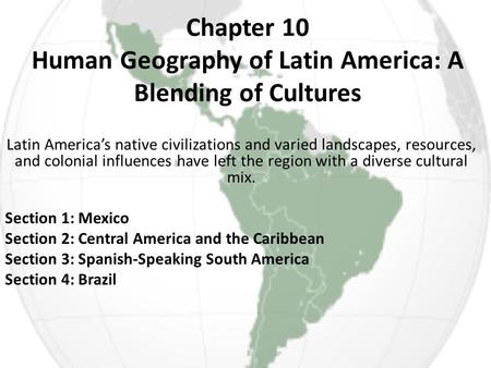 Chapter 10 Human Geography of Latin America: A Blending of Cultures