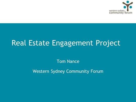 Real Estate Engagement Project Tom Nance Western Sydney Community Forum.