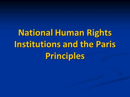 National Human Rights Institutions and the Paris Principles
