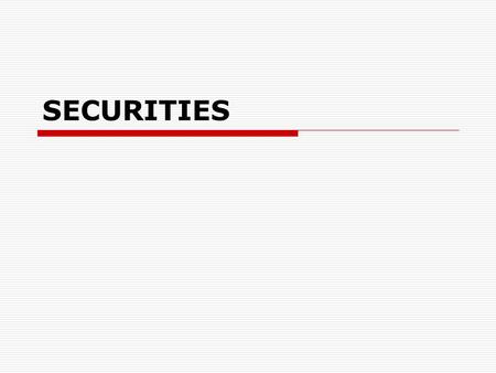 SECURITIES. Securities  a contract that can be assigned a value and traded.  instruments representing ownership (stocks), a debt agreement (bonds) or.