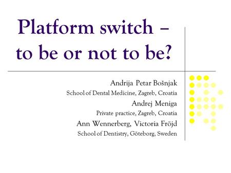 Platform switch – to be or not to be?