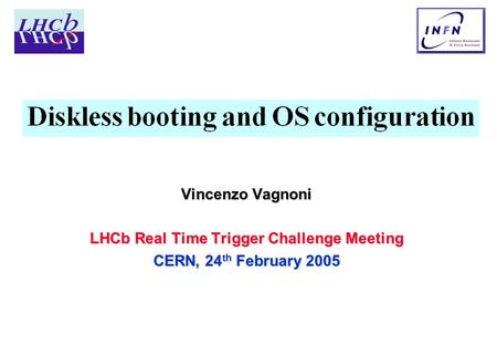 Vincenzo Vagnoni LHCb Real Time Trigger Challenge Meeting CERN, 24 th February 2005.