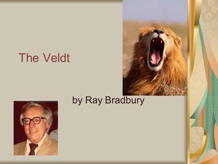 The Veldt by Ray Bradbury.