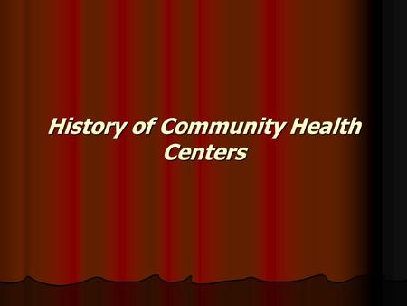 History of Community Health Centers. In the 1960s, as President Johnson's declared War on Poverty began to ripple through America, the first proposal.