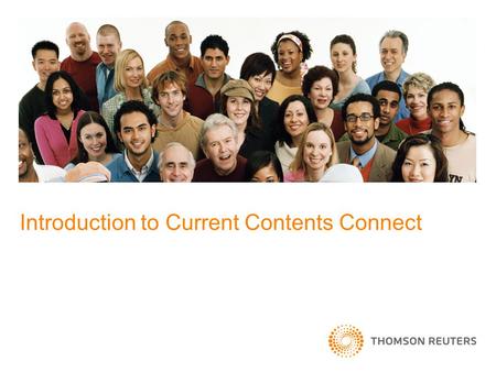 Introduction to Current Contents Connect. What is CCC? A multidisciplinary current awareness resource –Browse and search journals, books and websites.