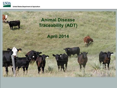 1 Animal Disease Traceability (ADT) April 2014. 2 Full Traceability (Pre-harvest) Birth Premises Slaughter Full Traceability All Production and Points.