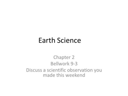 Discuss a scientific observation you made this weekend