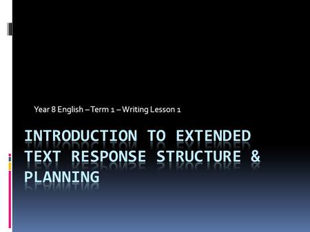 Introduction to extended text response structure & planning