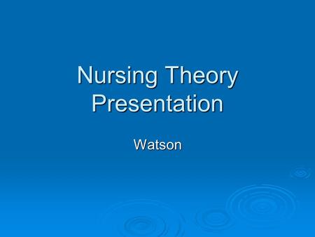 Nursing Theory Presentation