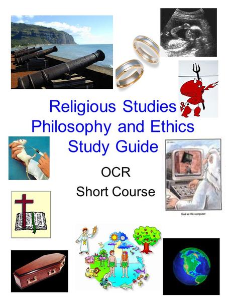 Religious Studies Philosophy and Ethics Study Guide OCR Short Course.