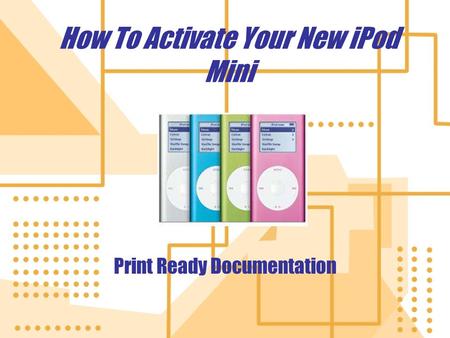 How To Activate Your New iPod Mini Print Ready Documentation.