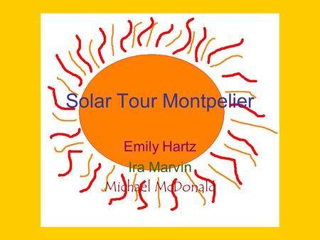 Solar Tour Montpelier Emily Hartz Ira Marvin Michael McDonald.
