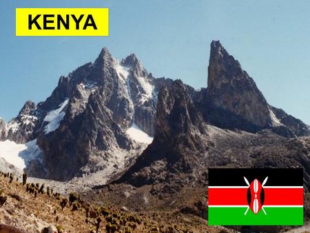 KENYA. Some History Early habitation: people from northern Africa moved into the area around 2000 BC Early habitation: Nilotic and Bantu peoples moved.