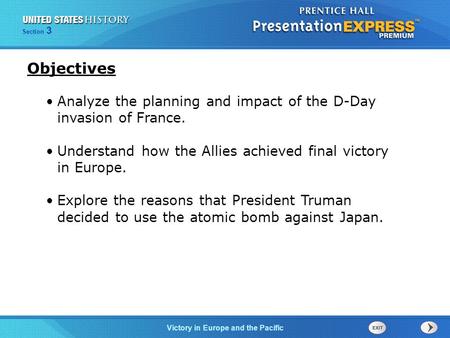 The Cold War BeginsVictory in Europe and the Pacific Section 3 Analyze the planning and impact of the D-Day invasion of France. Understand how the Allies.