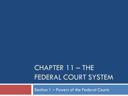 Chapter 11 – The federal court system