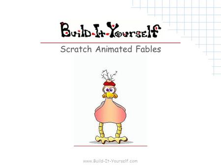 Www.Build-It-Yourself.com Scratch Animated Fables.