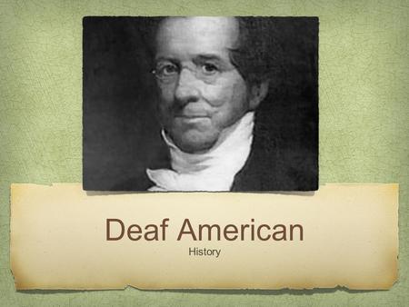 Deaf American History.