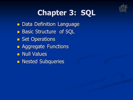 Chapter 3: SQL Data Definition Language Data Definition Language Basic Structure of SQL Basic Structure of SQL Set Operations Set Operations Aggregate.