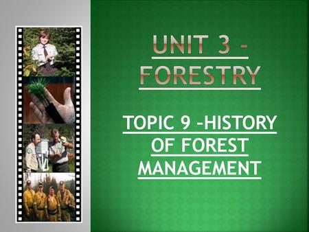 TOPIC 9 –HISTORY OF FOREST MANAGEMENT  19 th CENTURY TO PRESENT  PARADIGM SHIFTS  SUSTAINABLE FOREST MANAGEMENT  CANADIAN MODEL FOREST NETWORK.