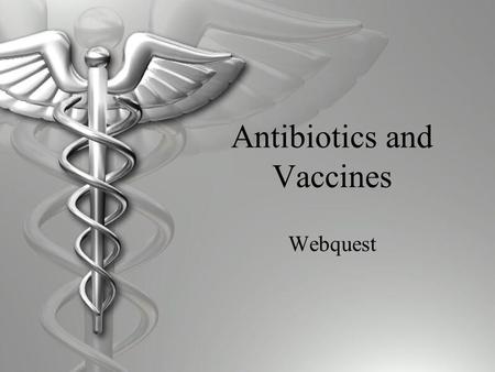 Antibiotics and Vaccines