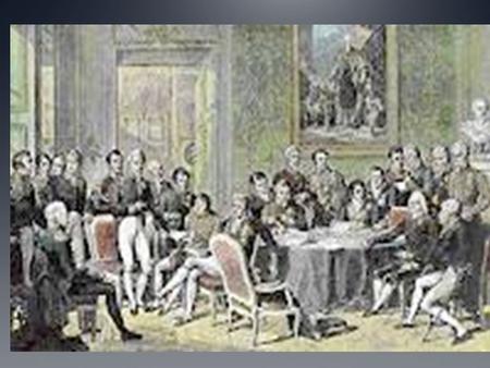 Major Participants in the Conference Britain – the Duke of Wellington Prussia – King Frederick William III Russia – Czar Alexander I France – Prince.