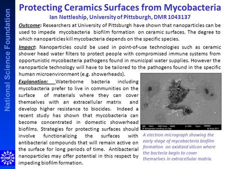 National Science Foundation Protecting Ceramics Surfaces from Mycobacteria Ian Nettleship, University of Pittsburgh, DMR 1043137 Outcome: Researchers at.