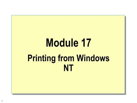 1 Module 17 Printing from Windows NT. 2  Overview Windows NT Printing Process Printing from MS-DOS-based Applications Windows NT Printing Components.
