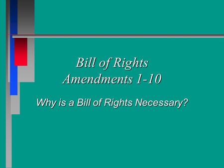Bill of Rights Amendments 1-10