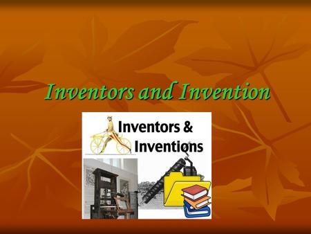 Inventors and Invention