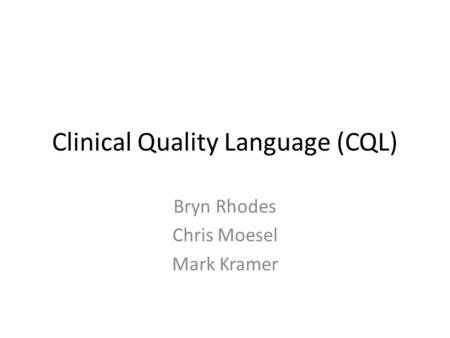 Clinical Quality Language (CQL)