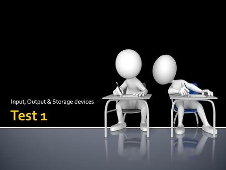 Input, Output & Storage devices