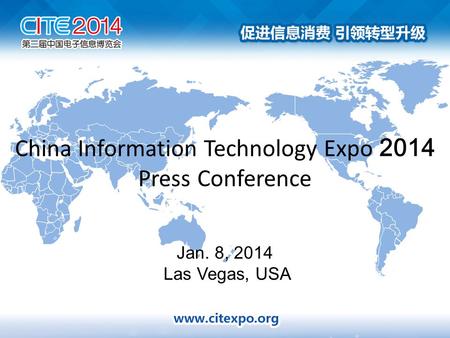 China Information Technology Expo 2014 Press Conference Jan. 8, 2014 Las Vegas, USA.