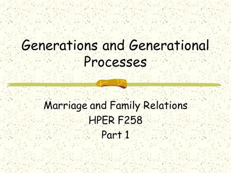 Generations and Generational Processes