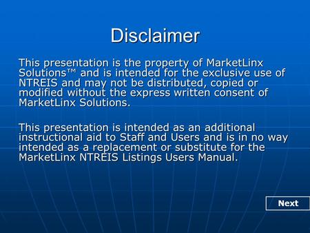 Disclaimer This presentation is the property of MarketLinx Solutions™ and is intended for the exclusive use of NTREIS and may not be distributed, copied.